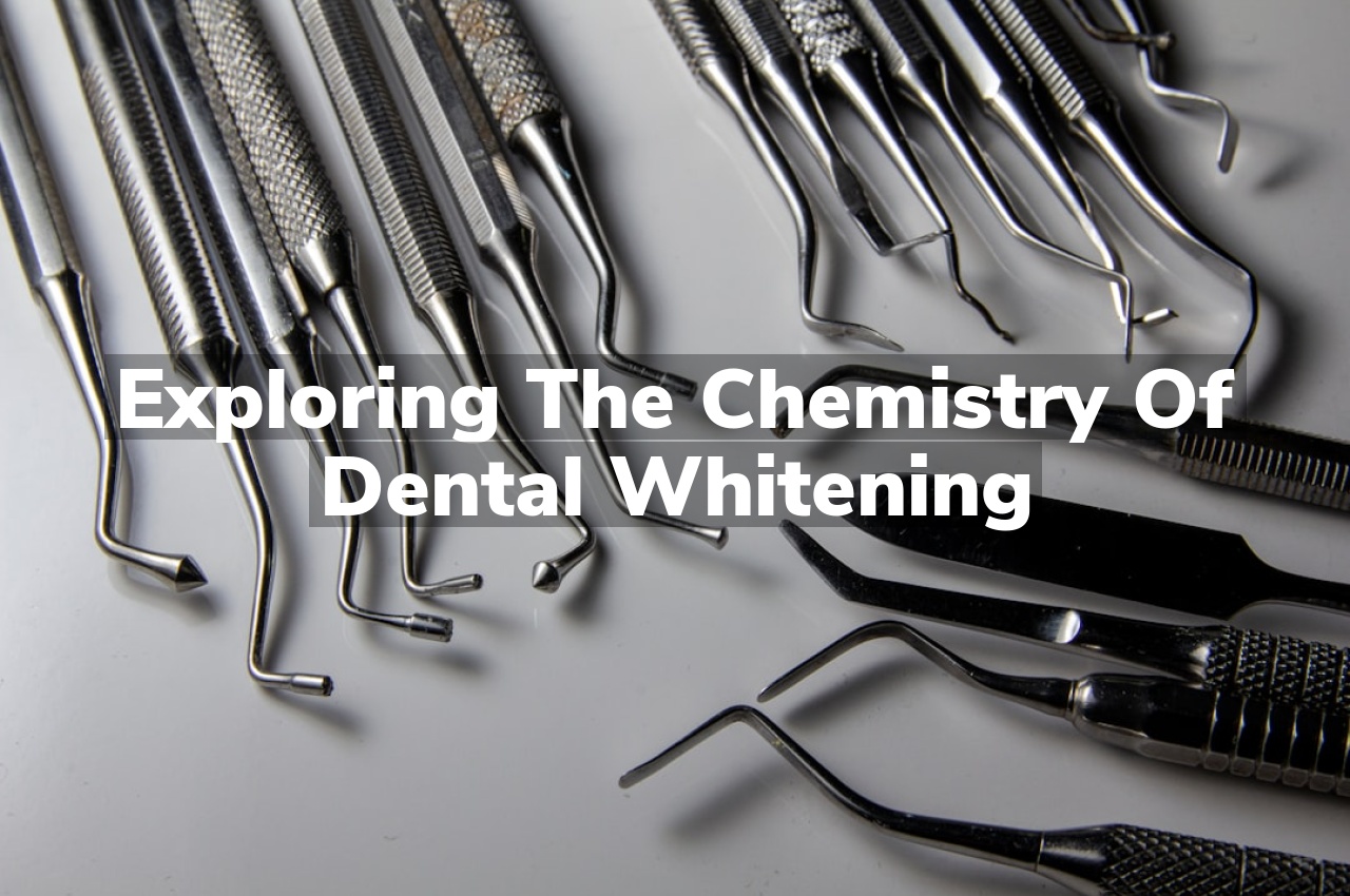 Exploring the Chemistry of Dental Whitening