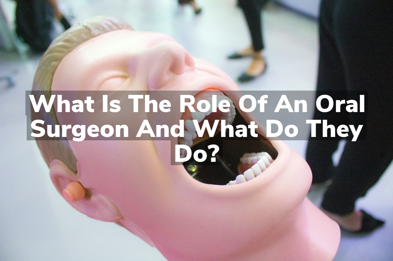 What Is the Role of an Oral Surgeon and What Do They Do?